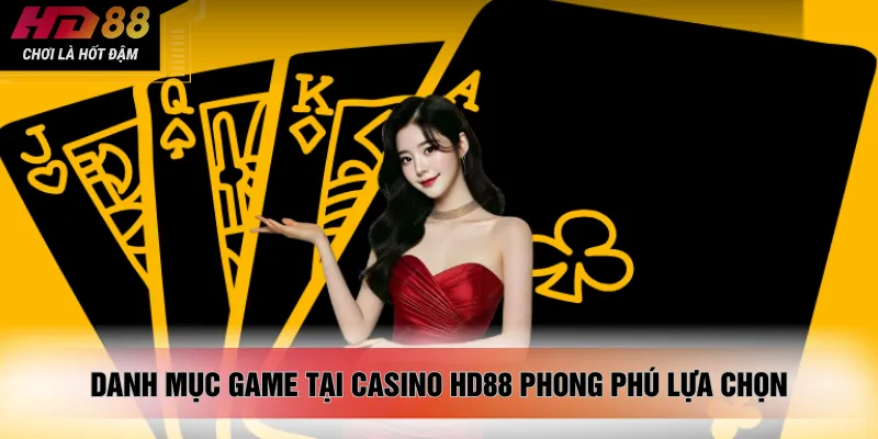 Danh mục game tại casino HD88 phong phú lựa chọn