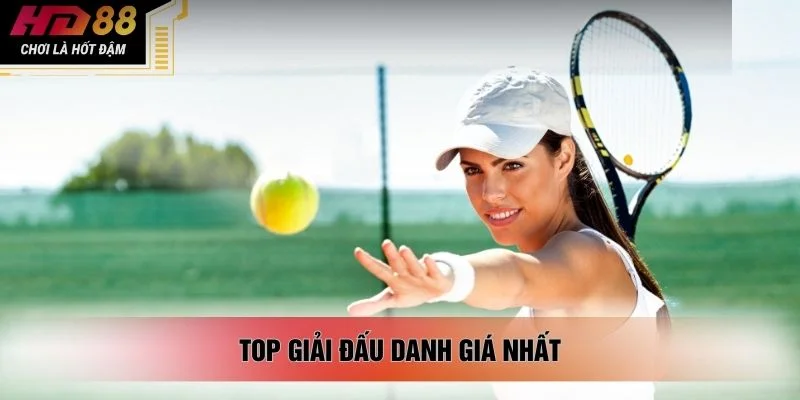Top giải đấu danh giá nhất