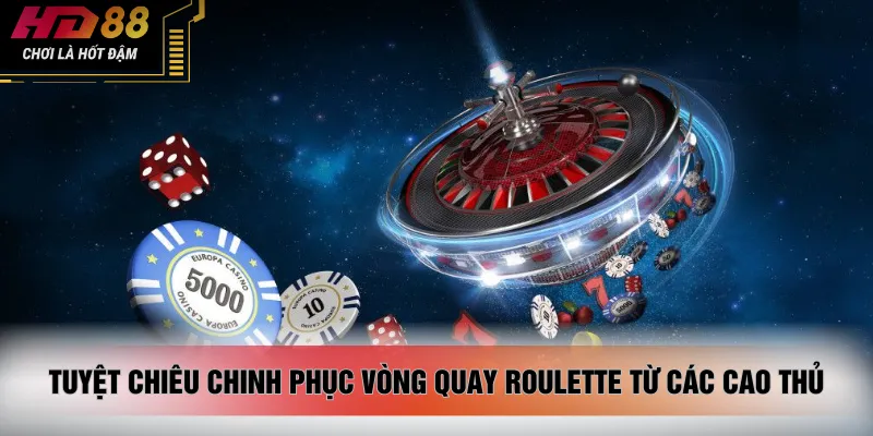 Tuyệt chiêu chinh phục vòng quay roulette từ các cao thủ