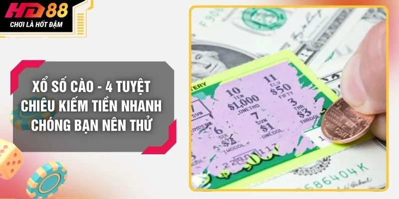 Xổ Số Cào - 4 Tuyệt Chiêu Kiếm Tiền Nhanh Chóng Bạn Nên Thử