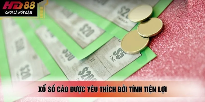 Xổ số cào được yêu thích bởi tính tiện lợi